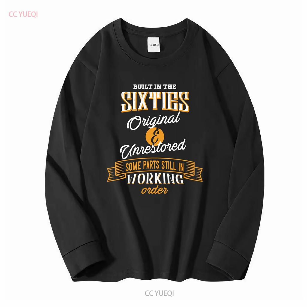 Built In The Sixties Original And Unrestored Funny Birthday T Shirt Size S 5XL vintage Washed Unisex Breathable Soft Stretched