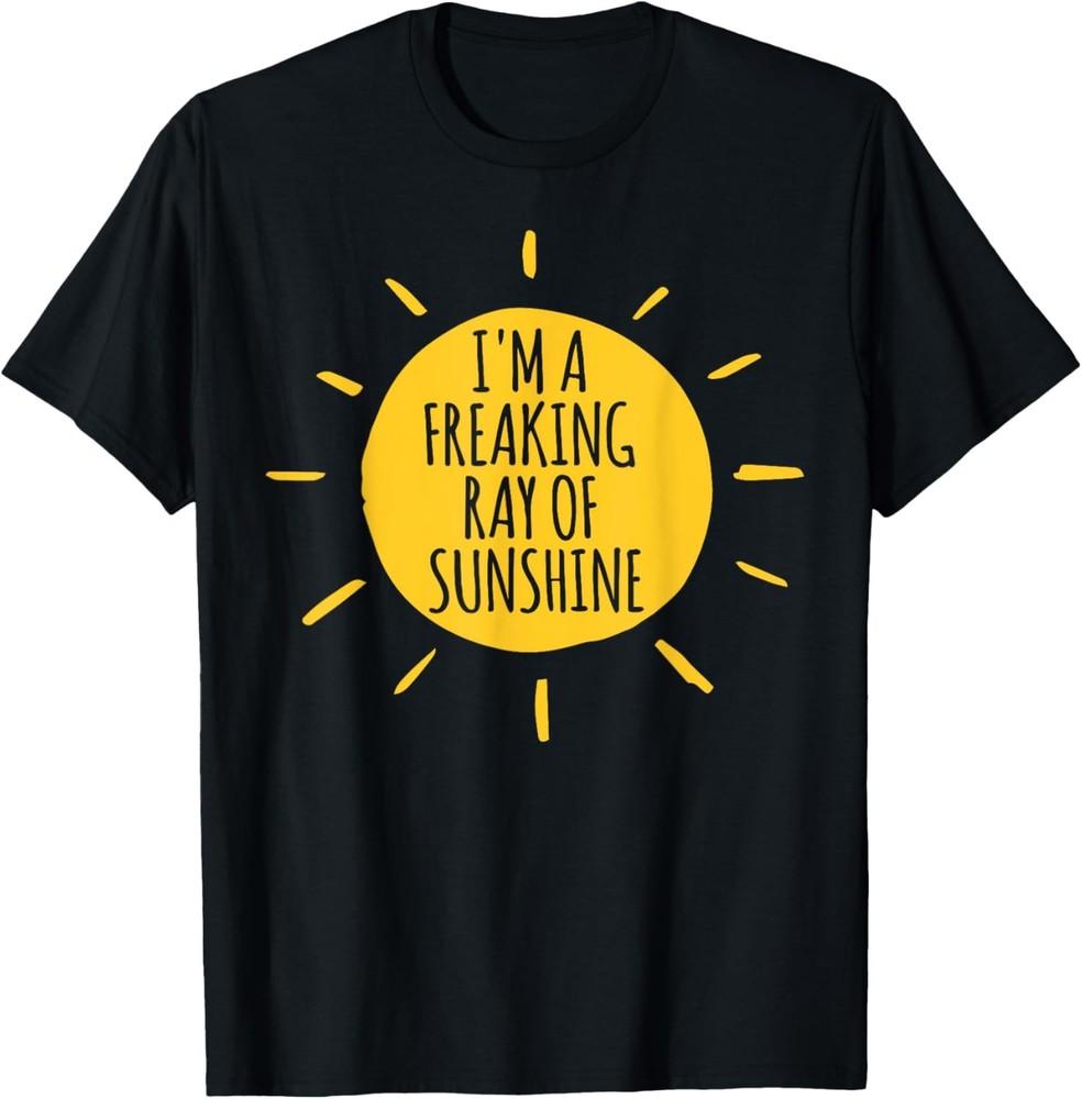 Funny I'm a Freaking Ray of Sunshine Sarcastic Ironic T-Shirt