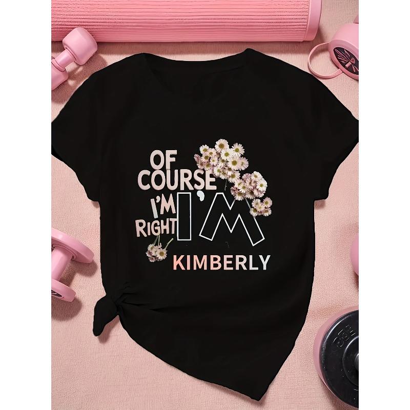

Футболка Kimberly Wo Конечно, я права, я Ким - Розовый цветочный принт и надпись Ким , Эластичная блузка-топ с круглым вырезом и короткими рукавами S чёрный