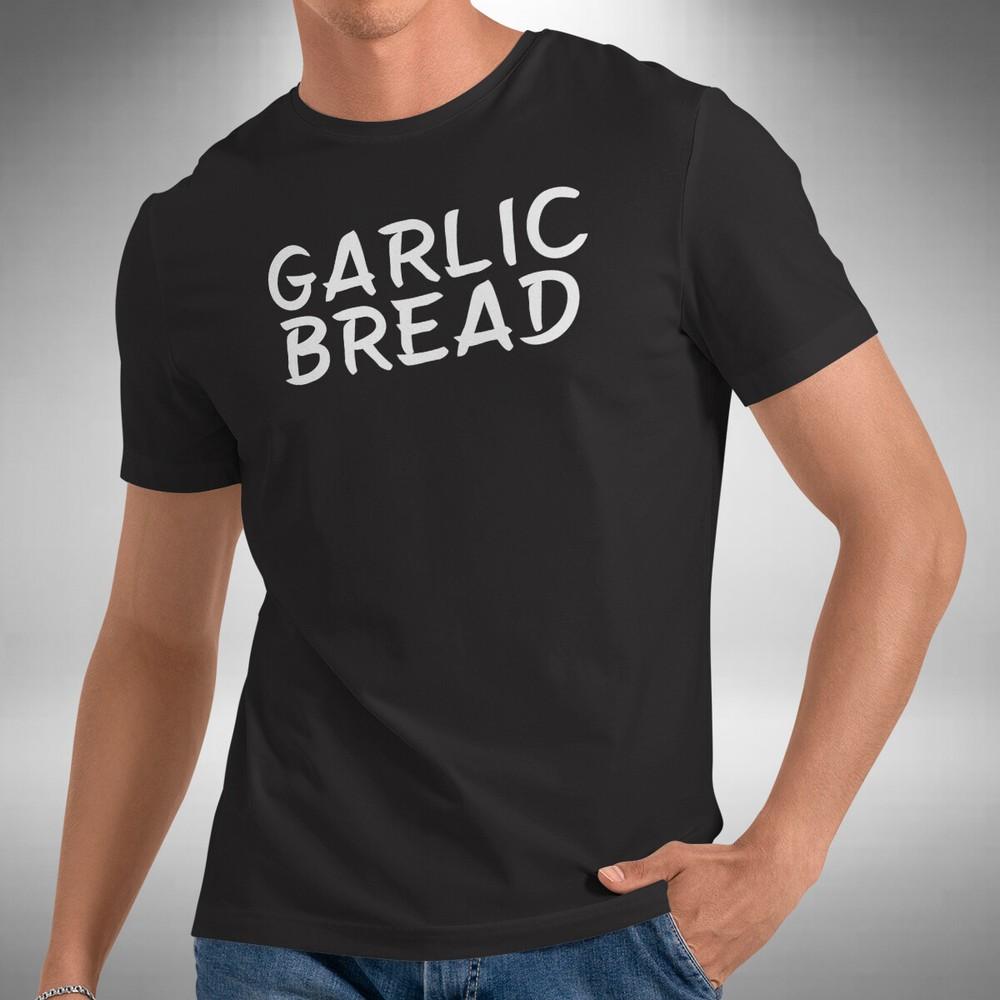 Garlic Bread T-Shirt Funny Peter Kay Inspired Sizes Small To 5XL