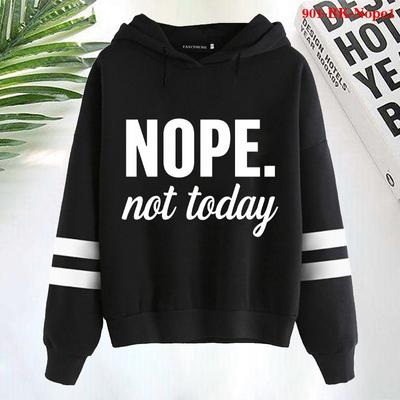 Neue Mode Damen Nein Heute Nicht Aufdruck Kapuzenpullover Weiblich Herbst Winter Langarm Kapuzen-Sweatshirts Pullover