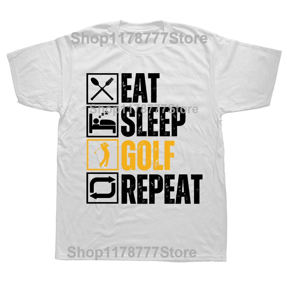 

Funny Eat Sleep Golf Repeat T Shirts Summer Style Graphic Cotton Streetwear Short Sleeve Golfing Gifts Tshirt Mens Clothing S