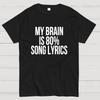 My Brain Is 80% Song Lyrics Unisex 100% Cotton Summer Casual Cool Loose T-Shirt