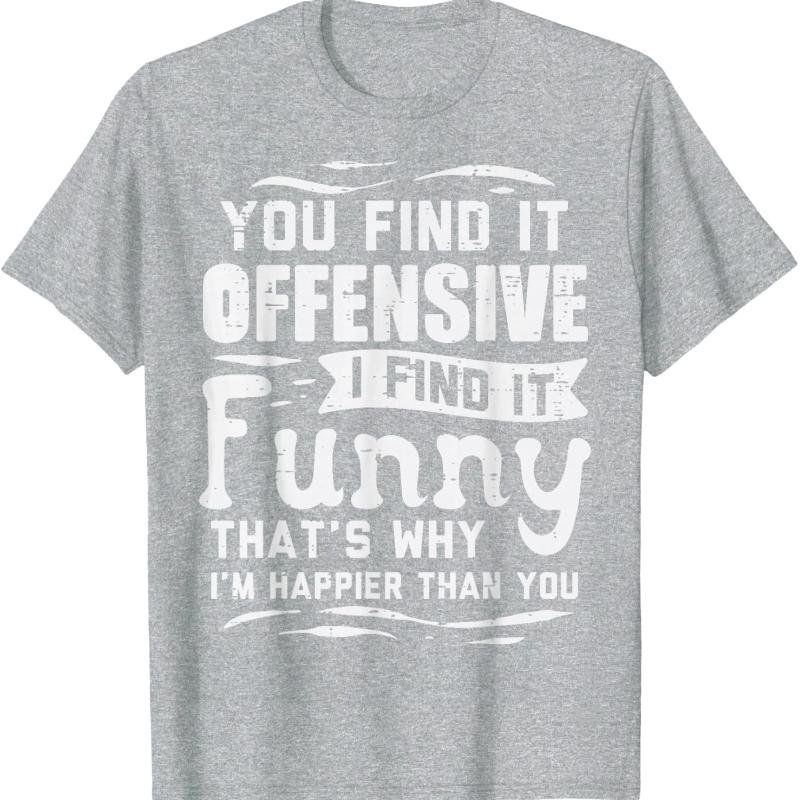 You Find It Offensive I Find It Funny Sarcastic Humor Graphic TShirt Casual Tee Women Clothing Fashion Summer Streetwear Y2K Top
