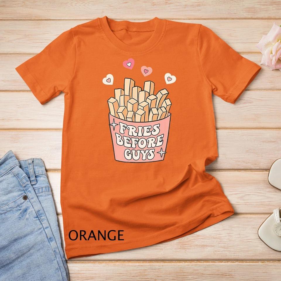 Fries before guys teenage girls dating valentine day shirt Unisex T-shirt 5 4XL