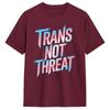 Trans Not Threat T Shirt Summer Pure Cotton T Shirts For Unisex Harajuku Printed Tshirt Short Sleeve Street Style Tees