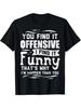 S4xl Unisexs You Find It Offensive I Find It Funny Letter Printing Graphic 100Cotton TShirt Casual Tee