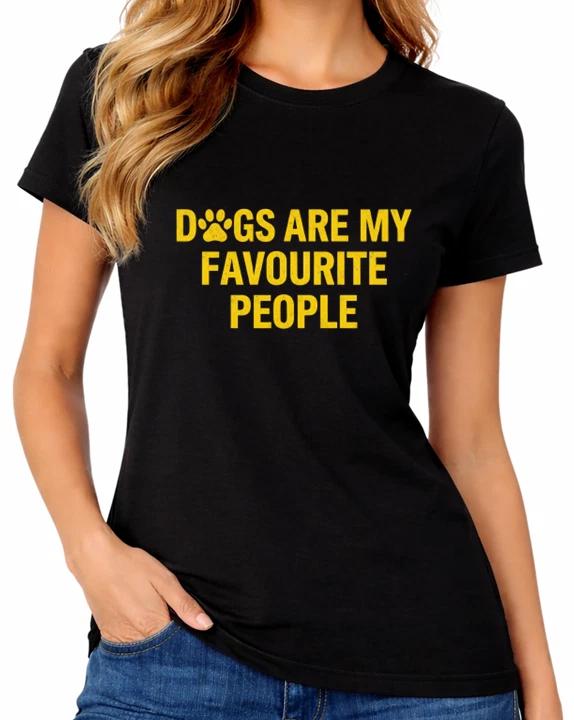 Dogs Are My Favourite People T-Shirt Funny Dog Lover Anti-Humans Womens Tee M