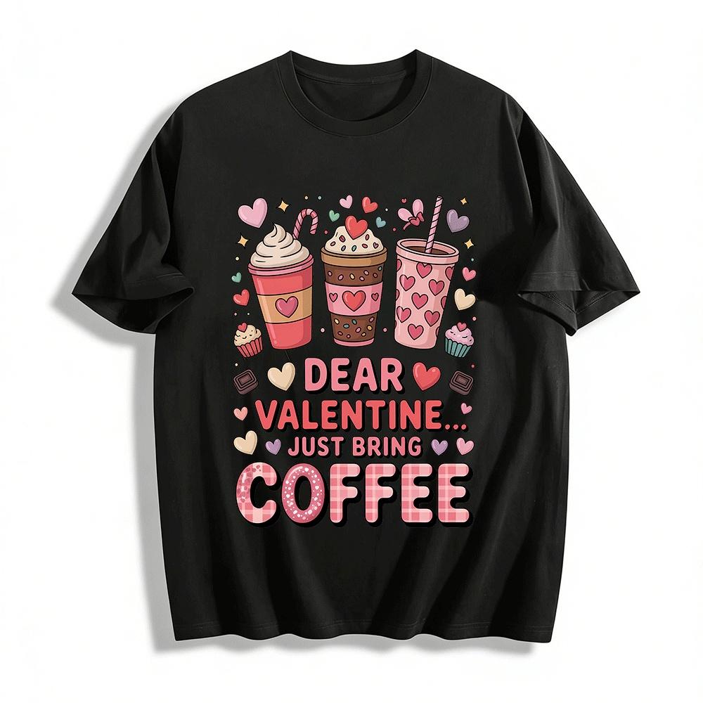 Dear Valentine Just Bring Coffee Graphic Top Pure cotton T-shirt XXS