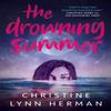 The Drowning Summer by Christine Lynn Herman Paperback Book 9781789098594