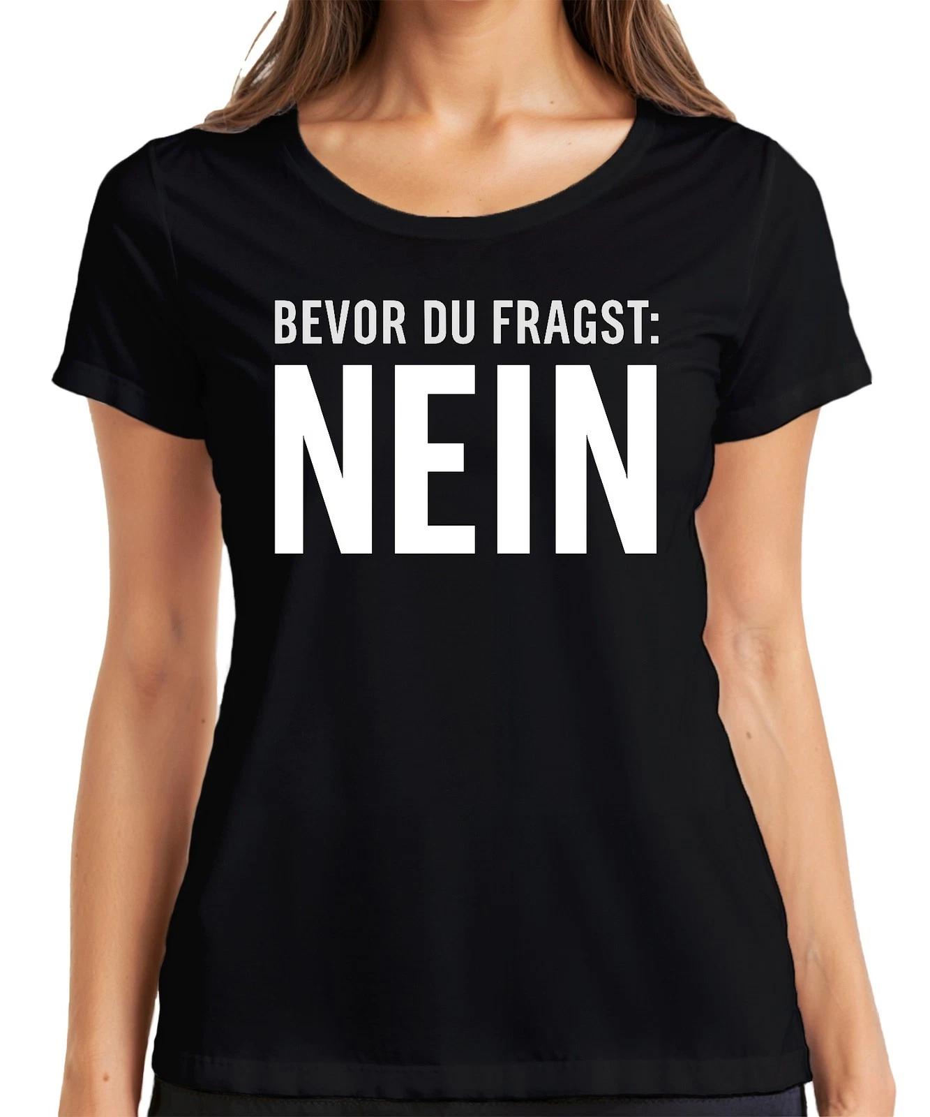 Bevor du fragst Nein lustig sarkastisch frech Spruch Geschenk Damen T-Shirt XXXXL