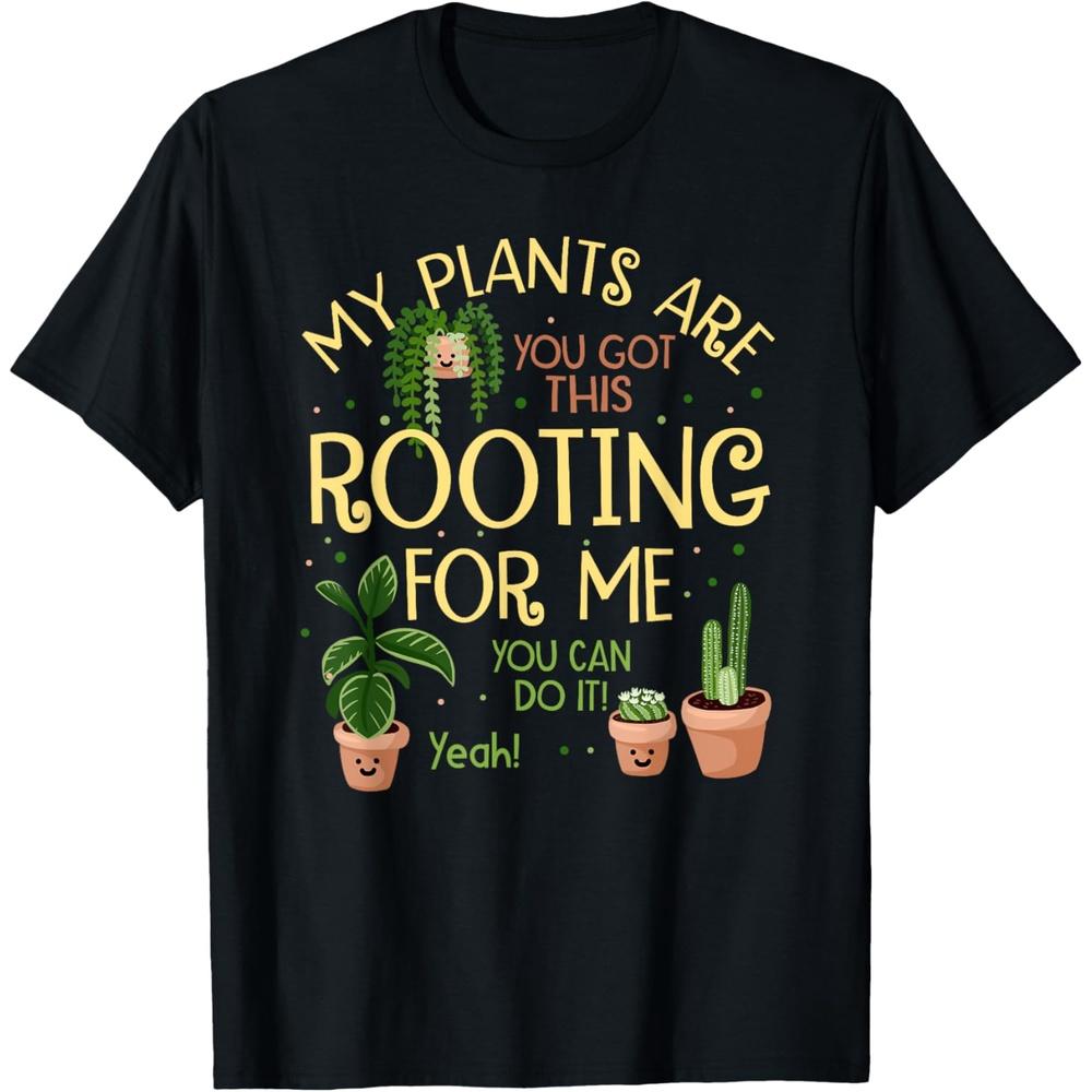 My Plants Are Rooting For Me Plant Funny Plant Lover T-Shirt