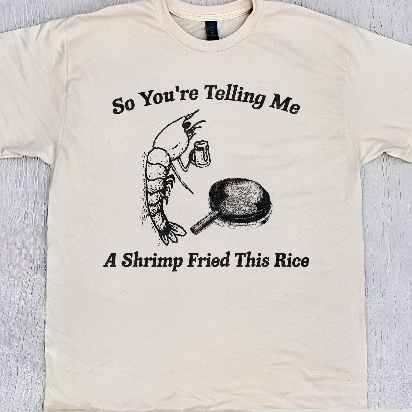 Shrimp Fried Rice T-Shirt : Funny Dad Joke Shirt, Chef Meme Unisex Shirt 3XL