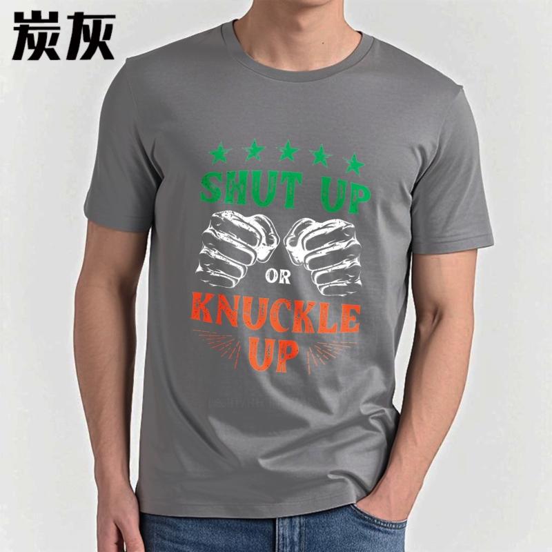 Men cotton tshirt Big size summer Women tshirt Shut Up Or Knuckle Up Short Sleeve Travel Oneck tees Brand t shirt for man