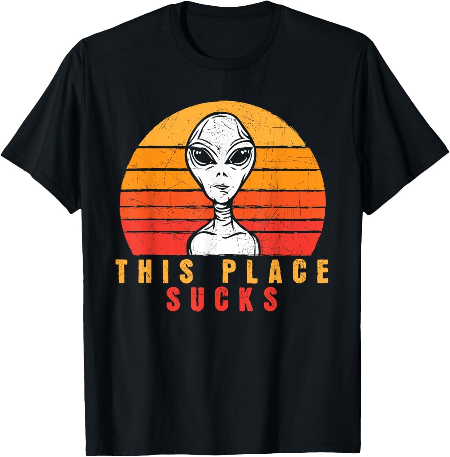 This Place Sucks - Funny Alien Meme Novelty T-Shirt XXXL