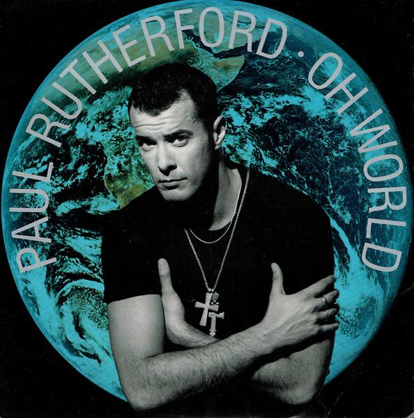 

7inch Record PAUL RUTHERFORD - Oh World BRW136 4TH & BROADWAY 1989 UK Dance & Electronica Used