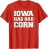 Nebraska Tailgate Tees - Iowa Has Bad Corn T-Shirt