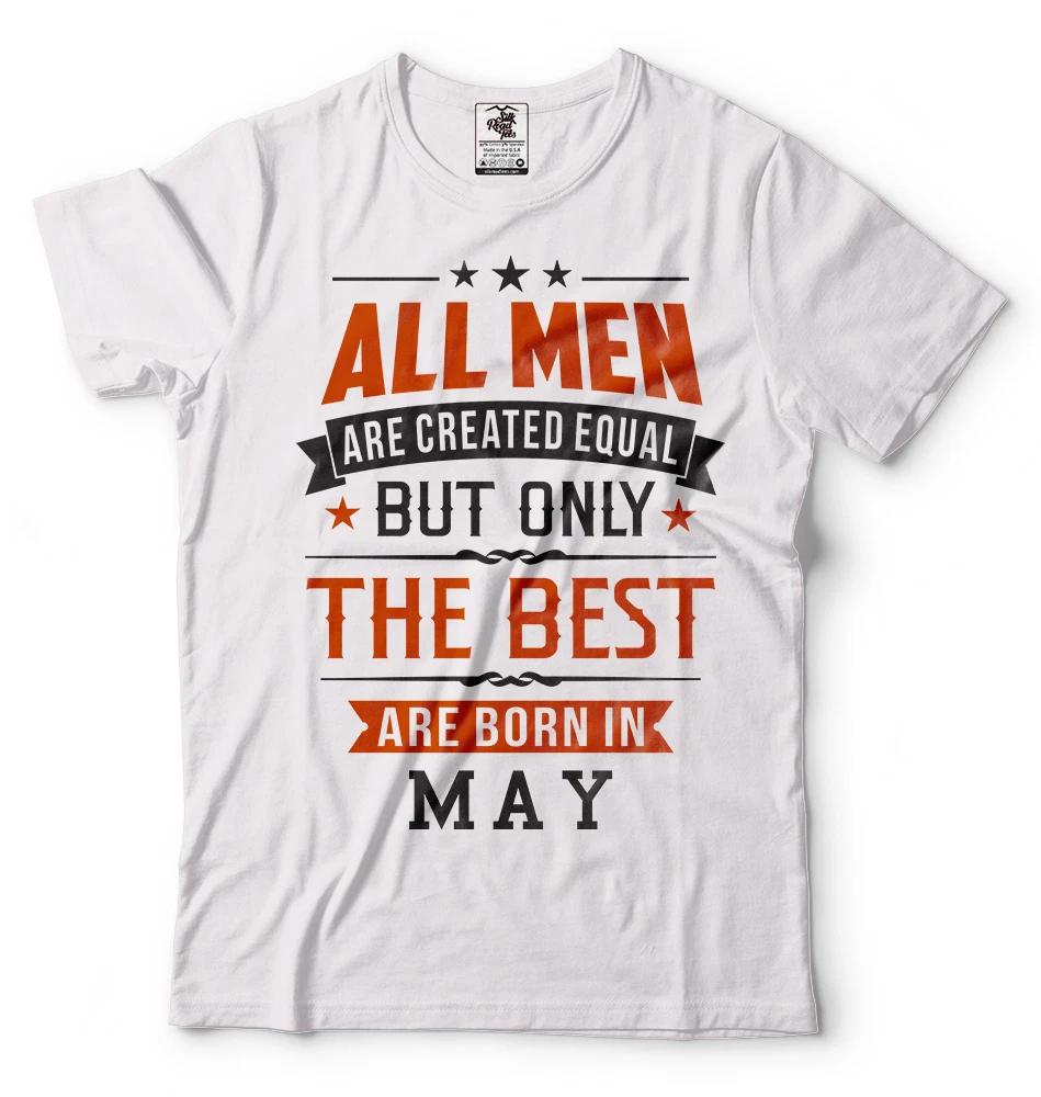 All Men Are Created Equal Best Are Born In May Birthday Gift Ideas Tshirt S