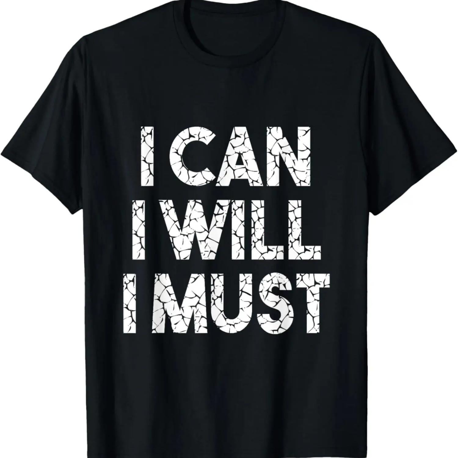 I Can I Will I Must T-Shirt S