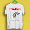 Swans Love Of Life Rock Folk Retro Vintage Cool Gift Tee T Shirt P1424