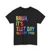 Test Day T-shirt, Bruh It's Test Day You Got This Testing Day Tie Dye Shirt