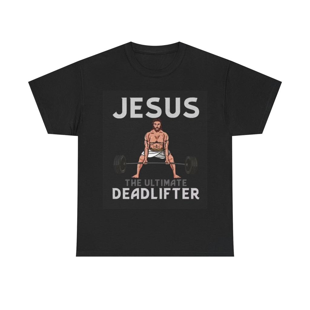 Men's and Women's T-shirts Jesus The ultimate Deadlifter GYM