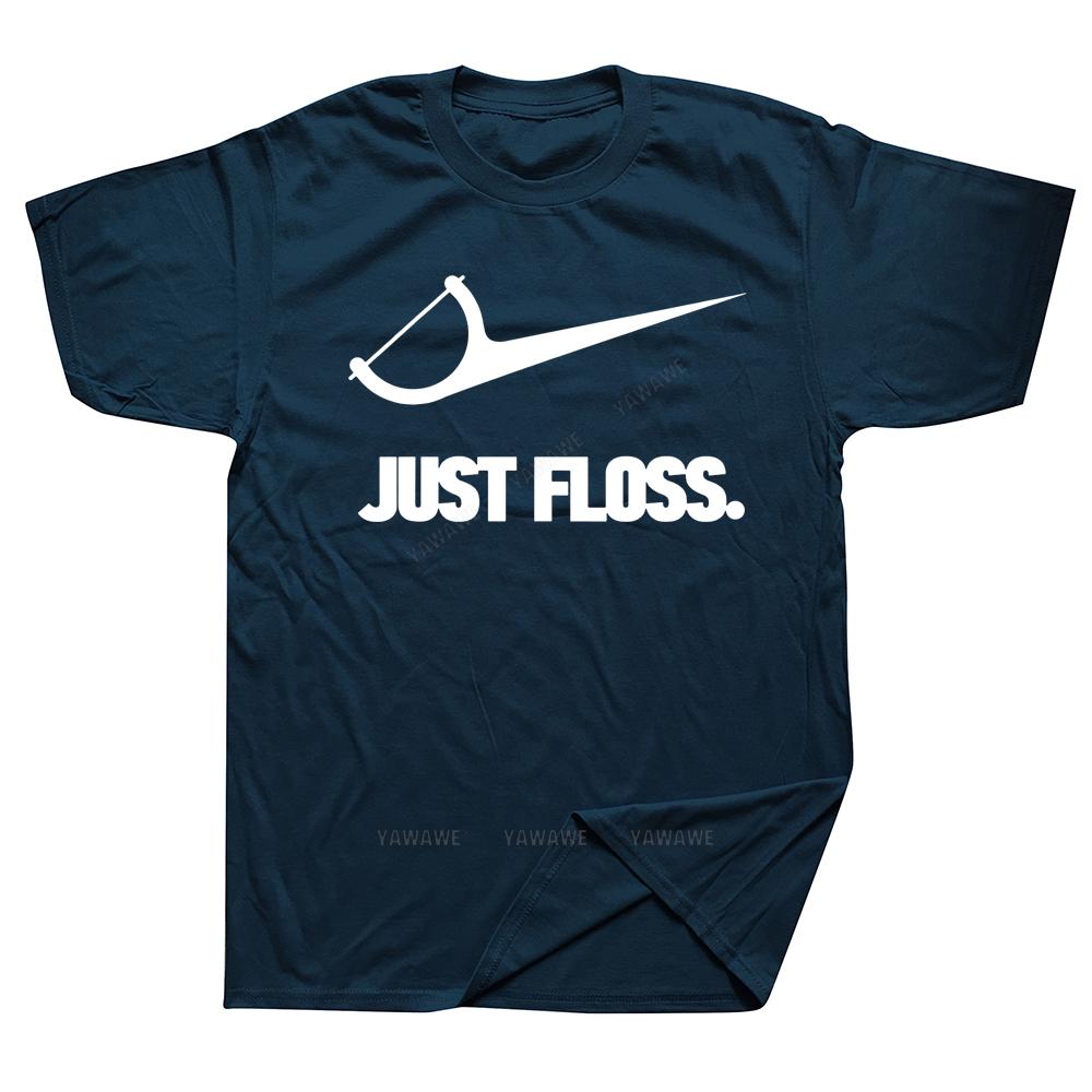 Funny Dentist Just Floss Dental Office T Shirts Graphic Streetwear Short Sleeve Birthday Gifts Summer Tshirt Unisexs Clothing S