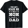 Funny I_m A Mom And A Dad Single Mom Gift Unisex T-Shirt