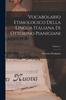 Kniha Vocabolario Etimologico Della Lingua Italiana Di Ottorino Pianigiani; Volume 1