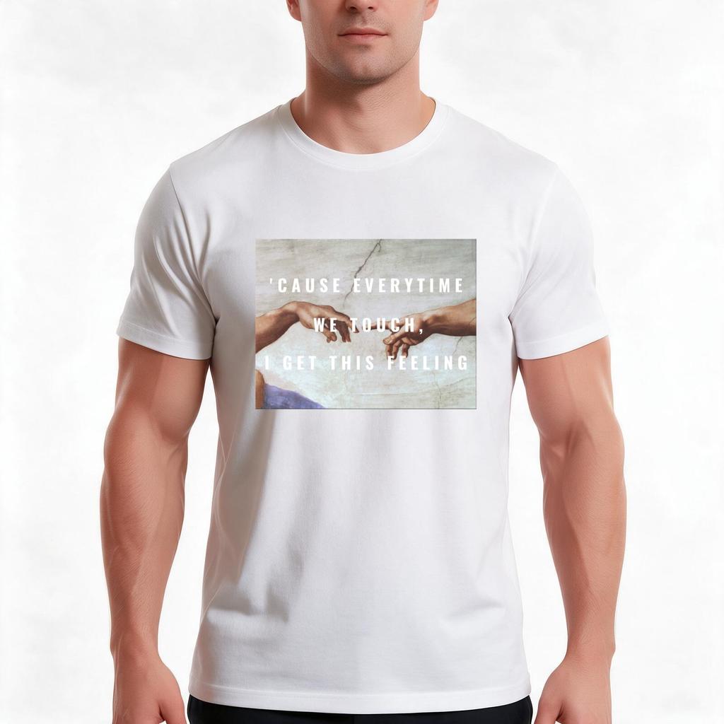 Cause Everytime We Touch I Get This Feeling Adam And God Edition Tshirt Summer Casual Cotton Tee Oversized Streetwear Tops
