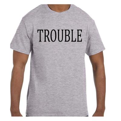 Funny Humor T Shirt Trouble