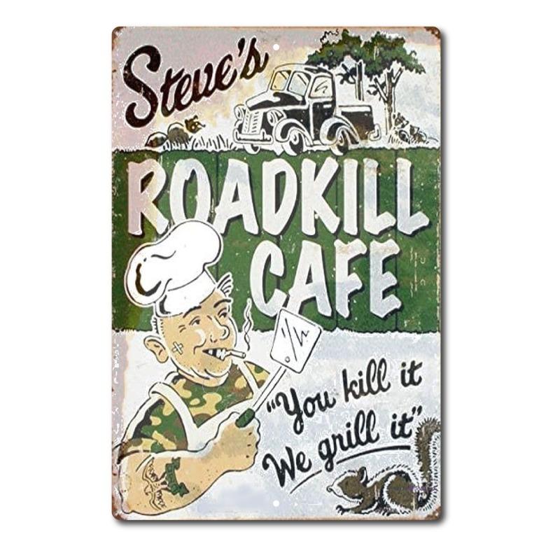 

Steve s Roadkill Cafe Funny Tin Sign, Vintage Man Cave Barbecue Yard Bar Decor