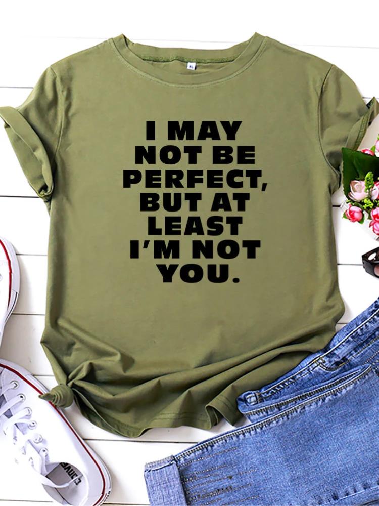 I May Not Be Perfect Letter Print Women T Shirt Short Sleeve O Neck Loose Women Tshirt Ladies Tee Shirt Tops Camisetas Mujer