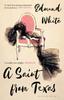 A Saint from Texas by Edmund White Paperback Book 9781526600479