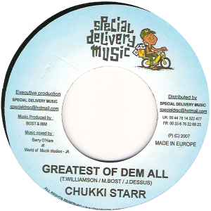 

7inch Record CHUKKI STAR / LUKIE D - Greatest Of Dem All / Full Of Life NONE Special Deliver 2007 Europe Reggae, Ska & Dub Used