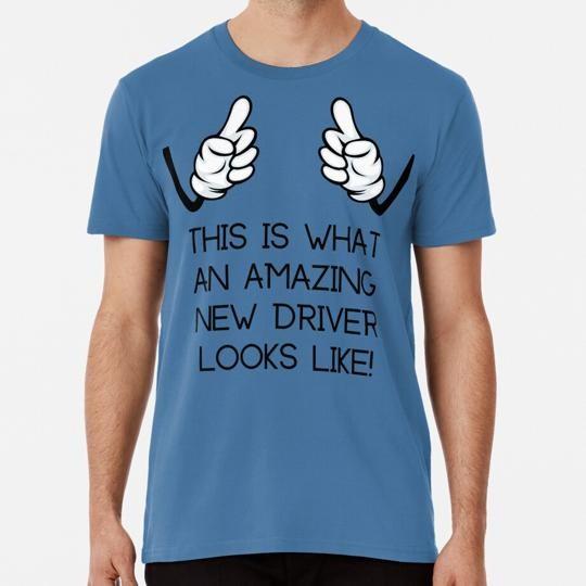 This Is What An Amazing New Driver Looks Like S to 5XL Made in the USA T-Shirt Unisex T-Shirt XL