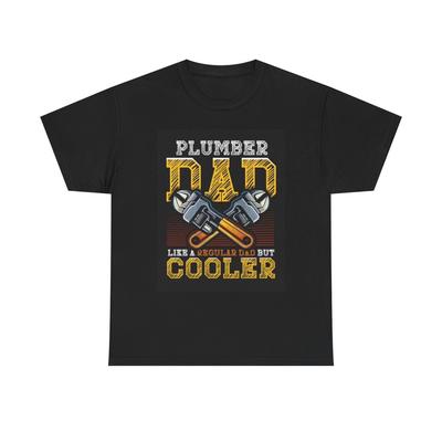Plumber Dad Shirt Funny Gift Dad Jokes Unisex Heavy Cotton Tee
