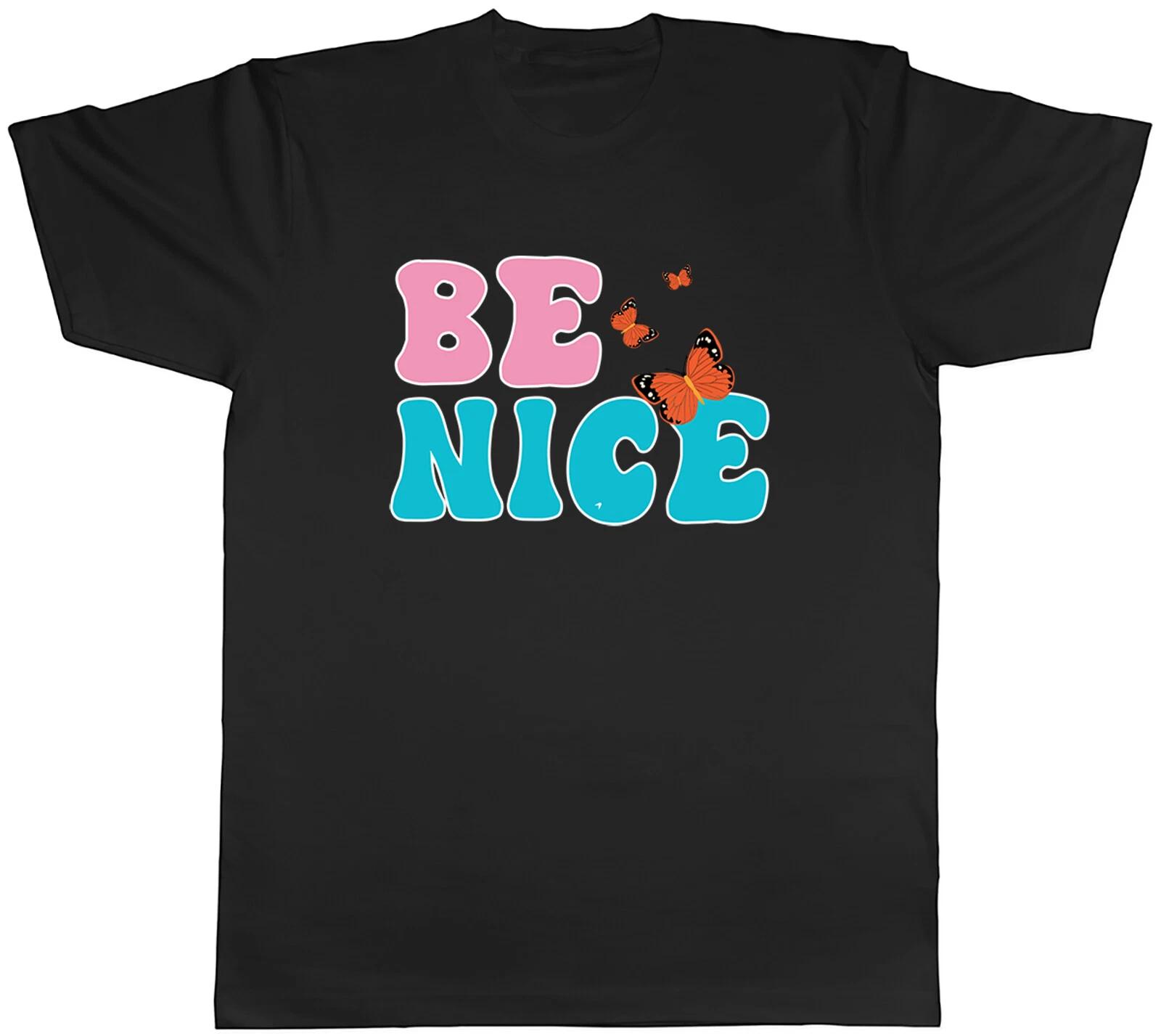 Be Nice Butterflies Mens T-Shirt Random Acts of Kindness Tee Gift XS