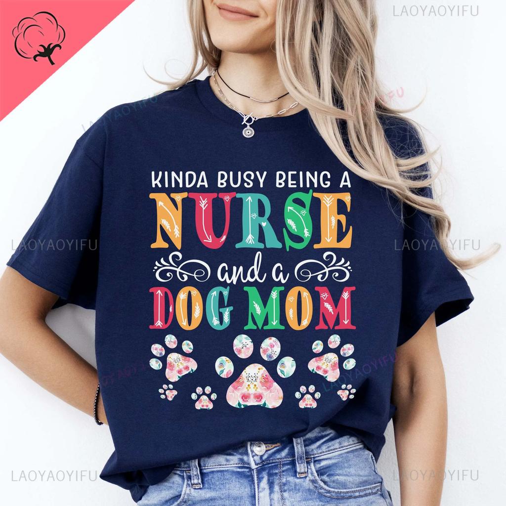 New Nurse Dog Mom Cotton Tshirt Gift Registered Nurse Dog Mom Unisex Tshirts Tops Clothing Gift for Dog Lovers