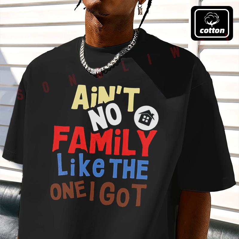 Men's Cotton T-Shirt Ain't No Family Like The One I Got Family Reunion Motorcycle Tshirt Men's