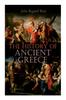 The The History of Ancient Greece : From Its Beginnings Until the Death of Alexandre the Great (3rd Millennium B.C. - 323 B.C.) Book