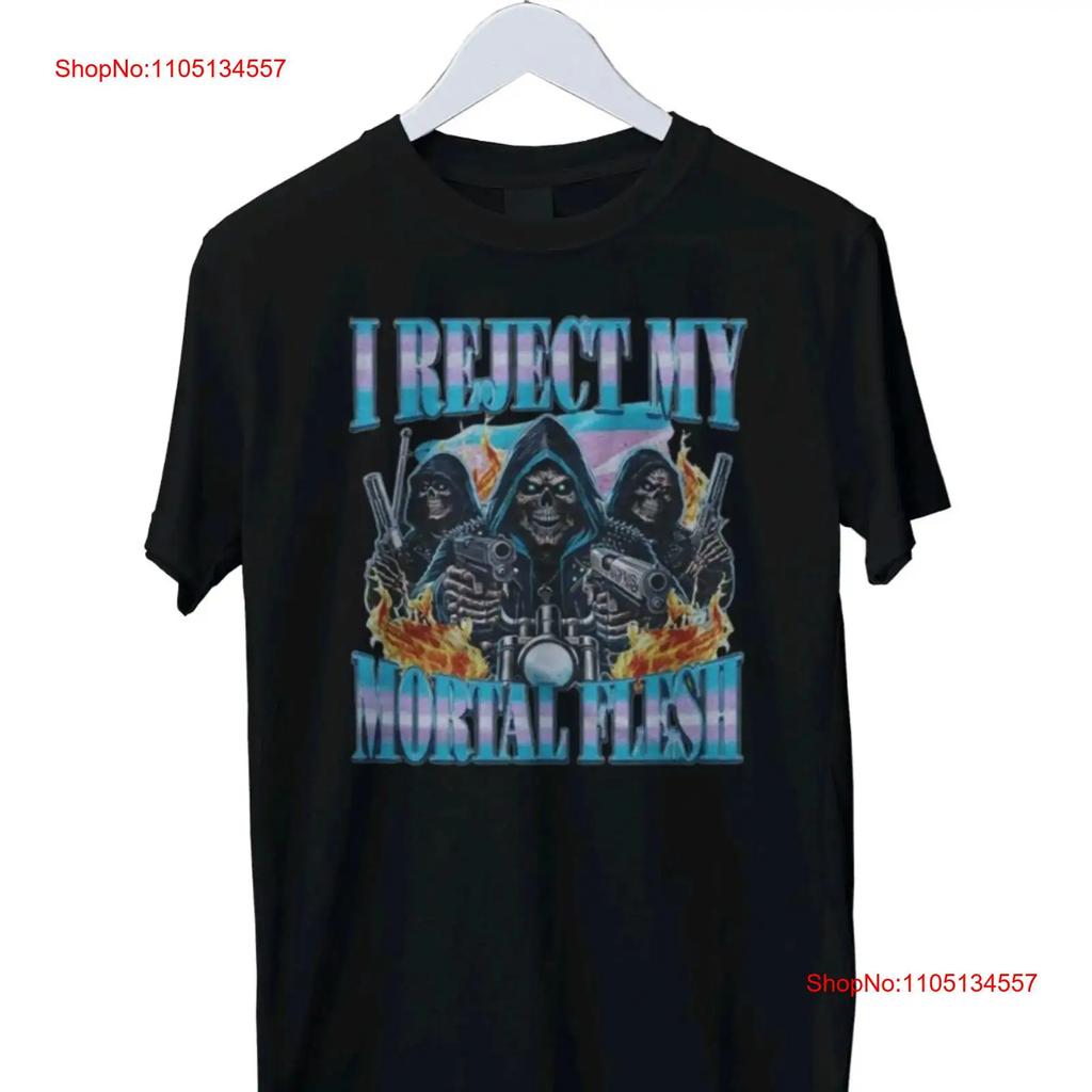 I Reject My Mortal Flesh T Shirt Funny Meme S M L XL vintage Washed designer clothes graphic Soft Comfortable Versatile