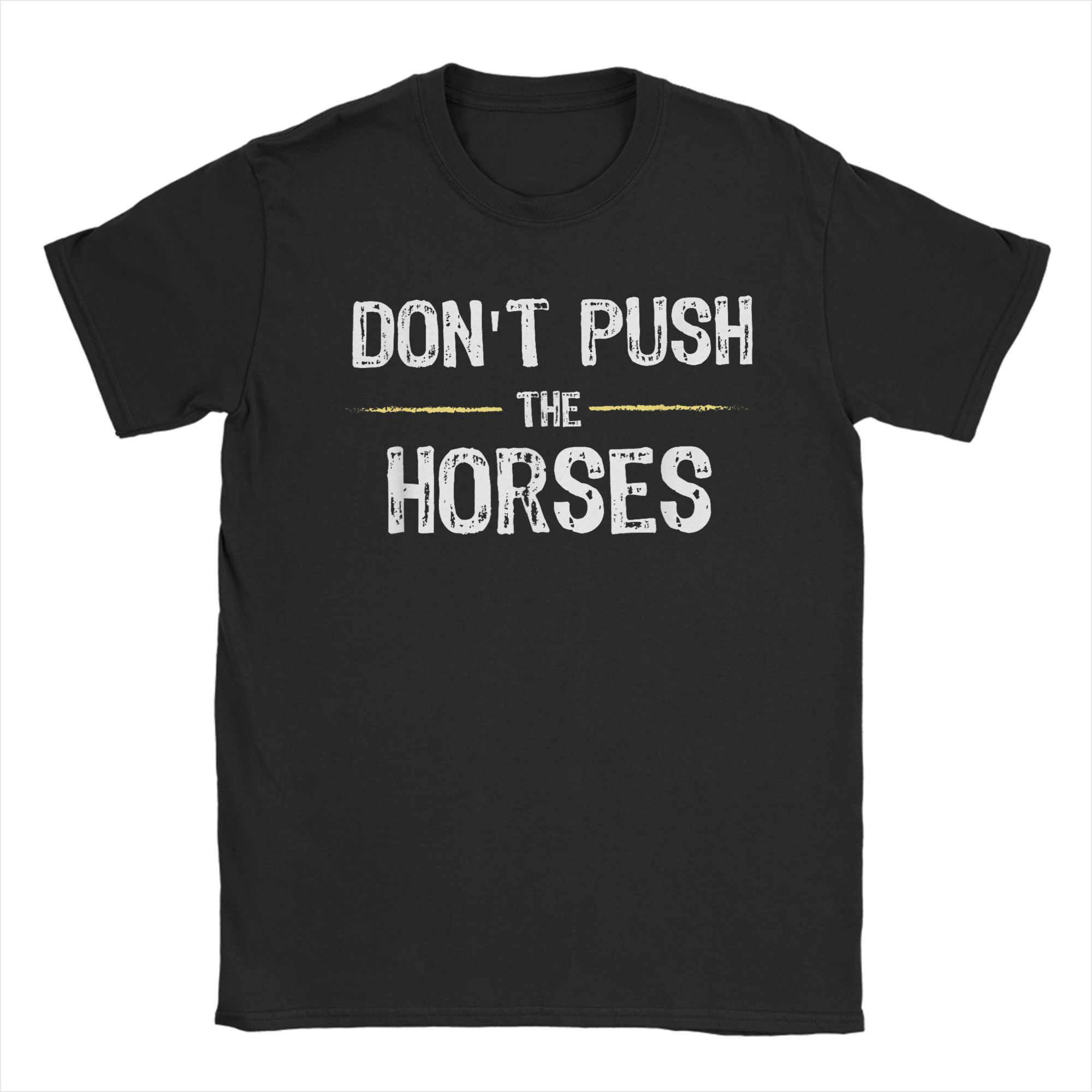 

Coupel T Shirt Don’t Push the Horses Funny Meme Quote for Sarcastic T Shirts Tee Shirt for Man Summer Y2K Short Sleeve Tops 4XL