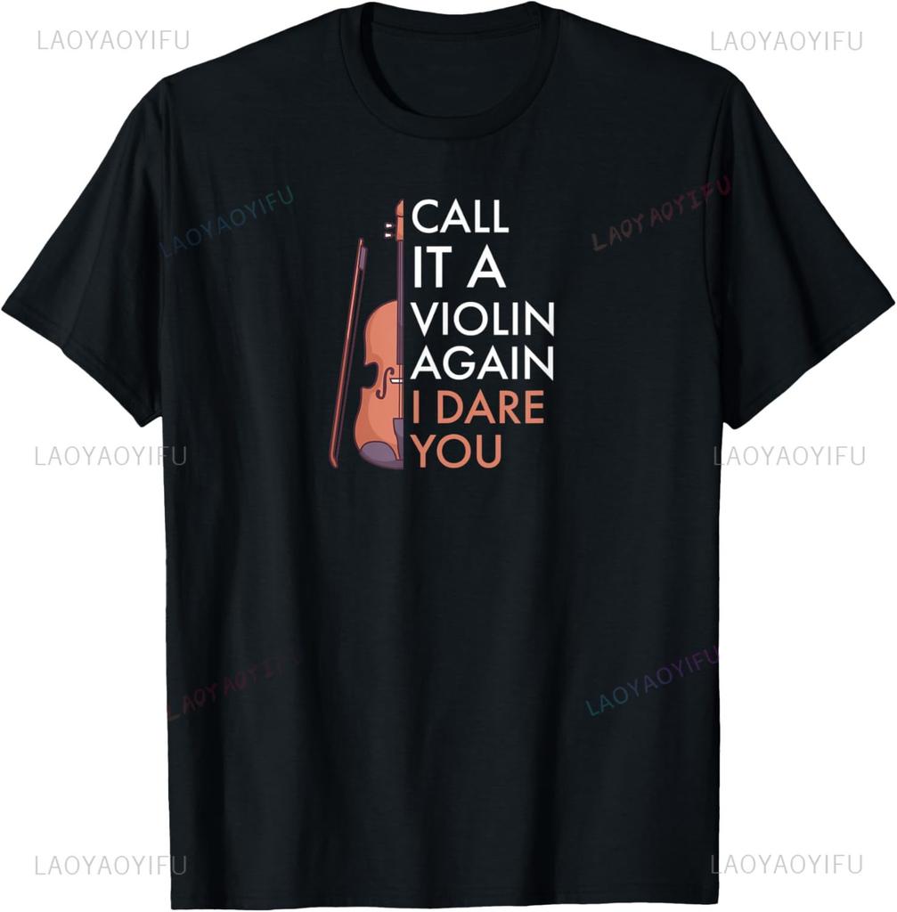 Call It A Violin Again - I Dare You | Funny Viola T-Shirt  Custom Printed Graphic  Mens Customizable Funny Shirt Camiseta