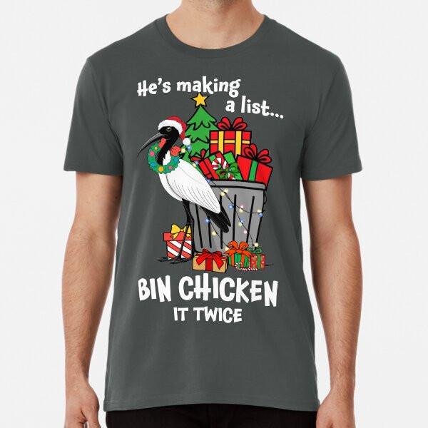 Aussie Xmas Bin Chicken  He is making a list Bin chicken it twice TShirt Made Unisex T-Shirt S
