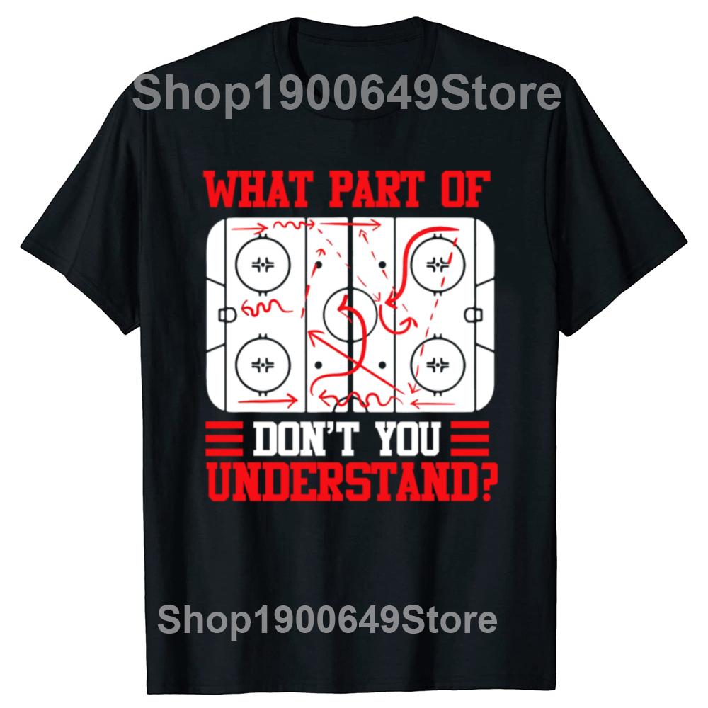 Funny What Part Of Hockey Dont You Understand Hockey Player Tshirts Men Fashion Casual Tshirt 100 Loose Oversized T Shirt