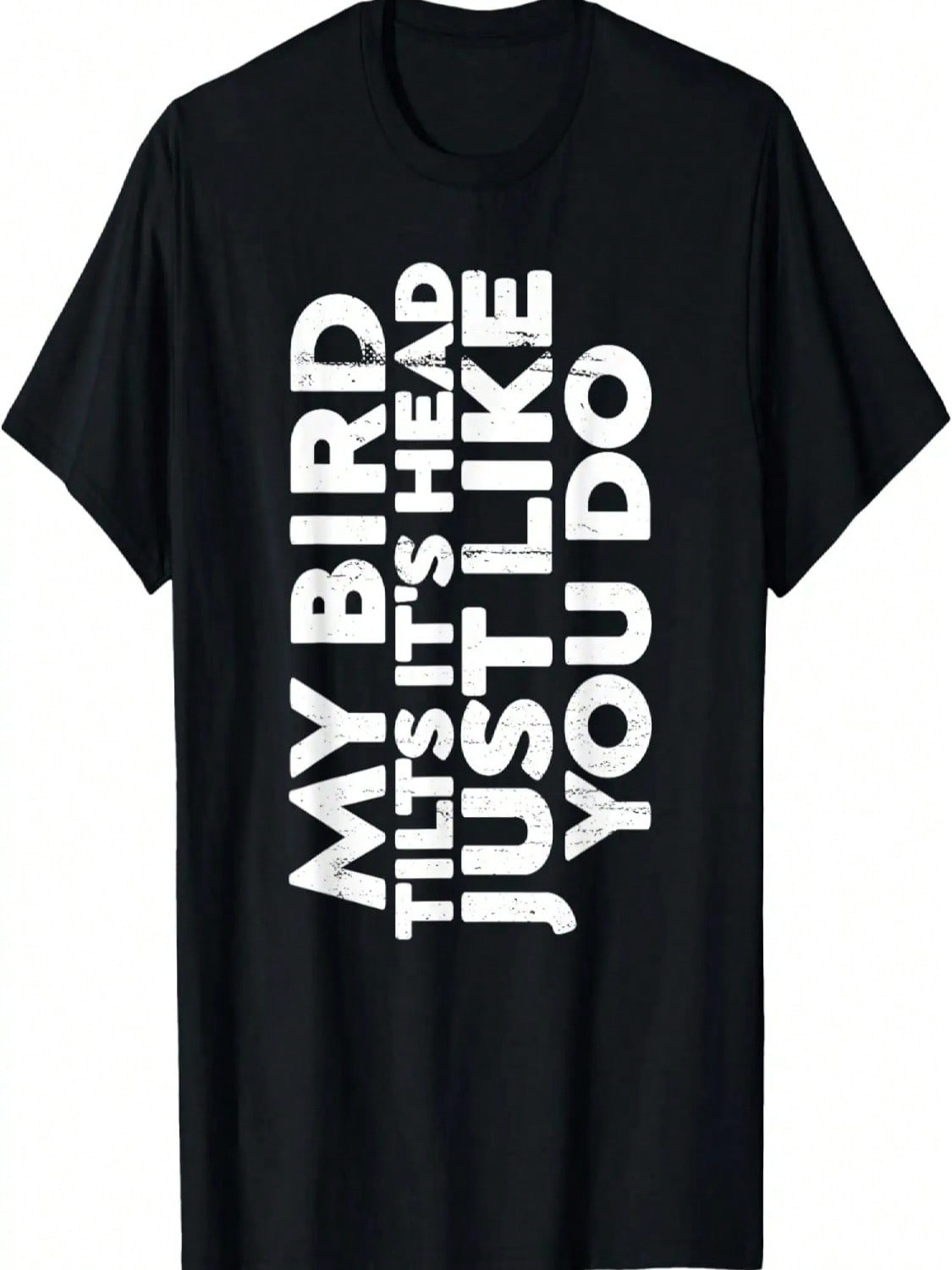 My Bird Tilts It s Head Just Like You Do - Birds Owner Funny T-Shirt S разноцветный