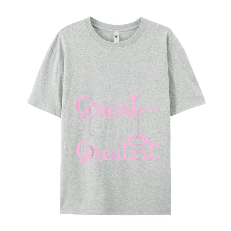 Funky Funny Great Grandma Saying Outdoor Short Sleeve Tshirt Father Day Oneck Pure Cotton Tops Tees Grandpa Tee Shirts Cool