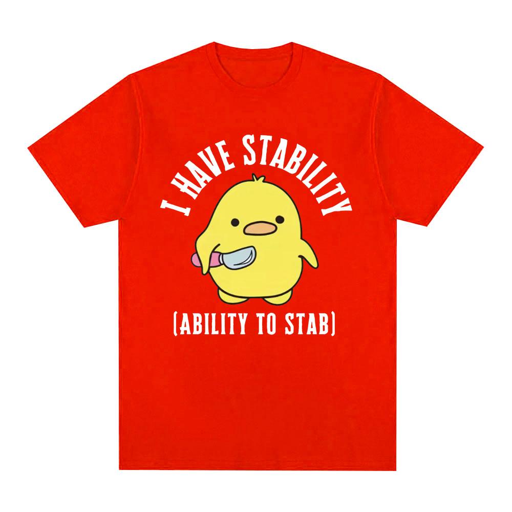 I Have Stability Ability To Stab T-Shirt Men Women Fashion Duck Meme Graphic T-shirts Cotton Casual Tee Shirt Unisex Streetwear