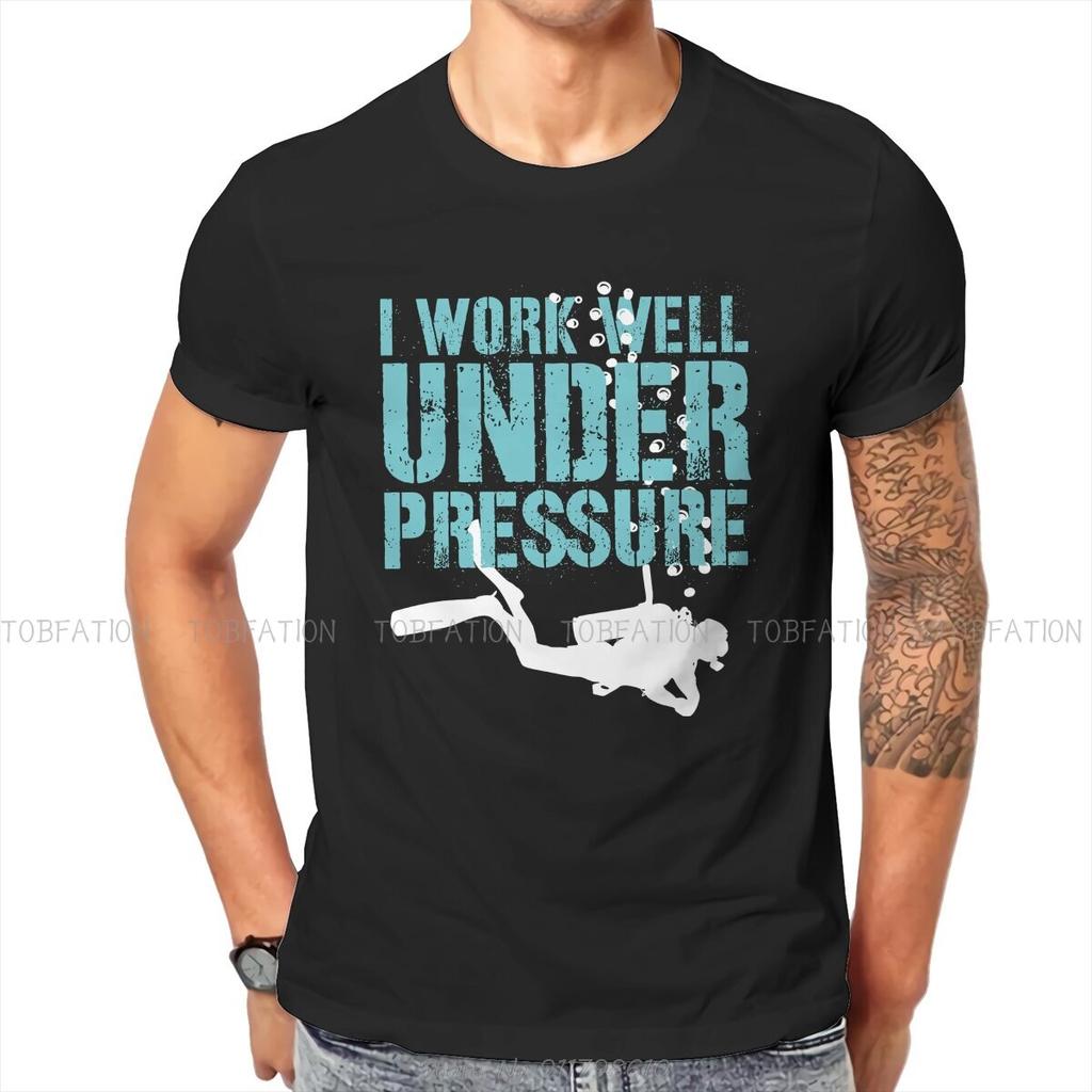I Work Well Under Pressure Style T-Shirt Dive Scuba Diving Top Quality Hip Hop Gift Idea O-Neck Oversized Unisex Men Clothing